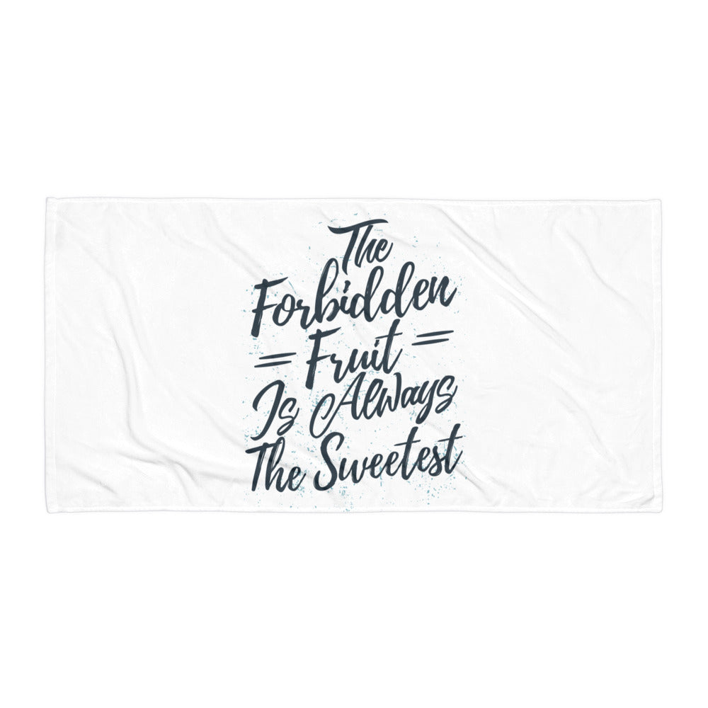 To Forbidden Fruit Is Always The Sweetest Towel