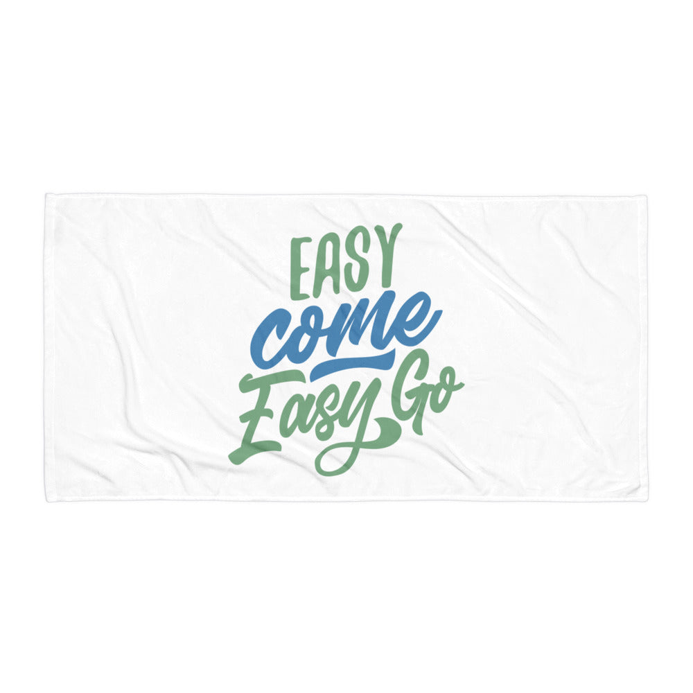 Easy Come Easy Go Towel