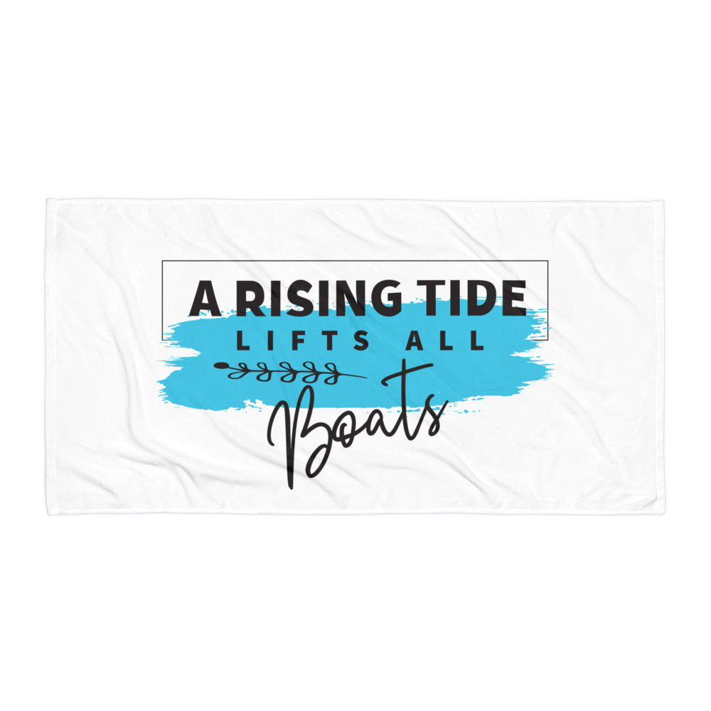 A Rising Tide Lifts All Boats Towel