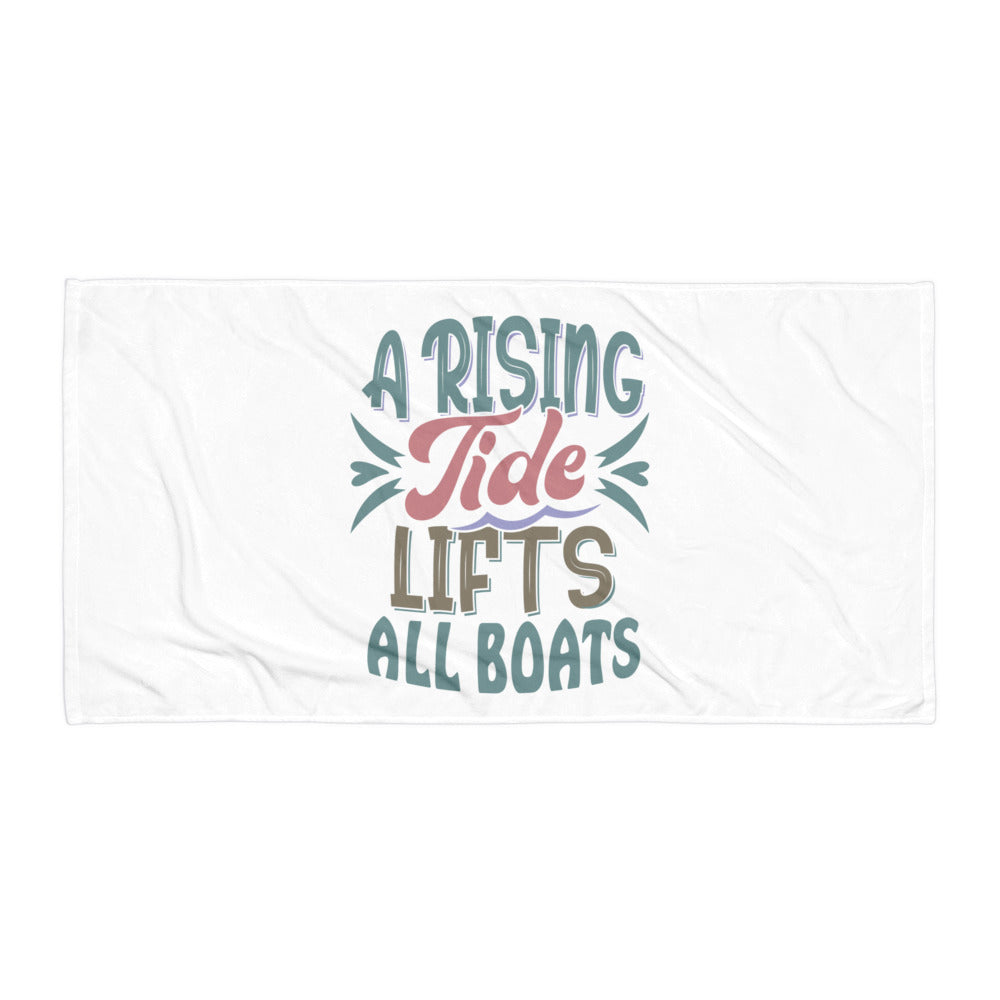 A Rising Tide Lifts All Boats Towel