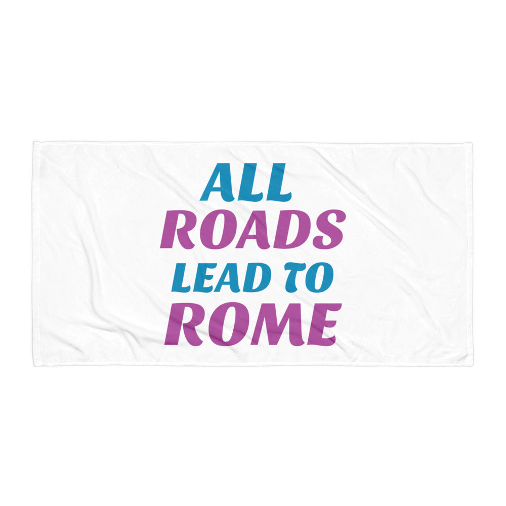 All Roads Lead To Rome Towel