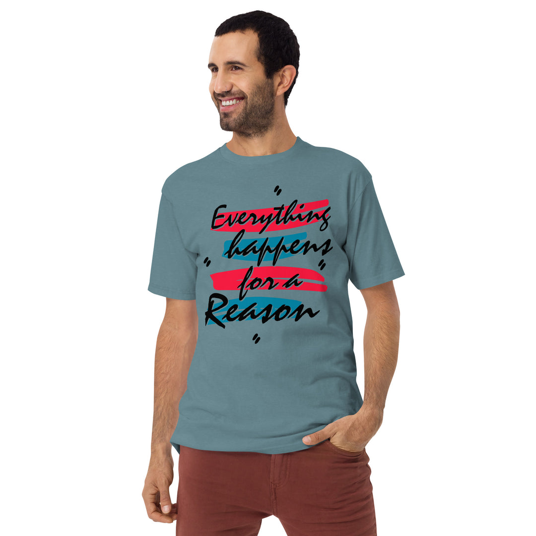 Everything happens for a reason Men’s premium heavyweight tee