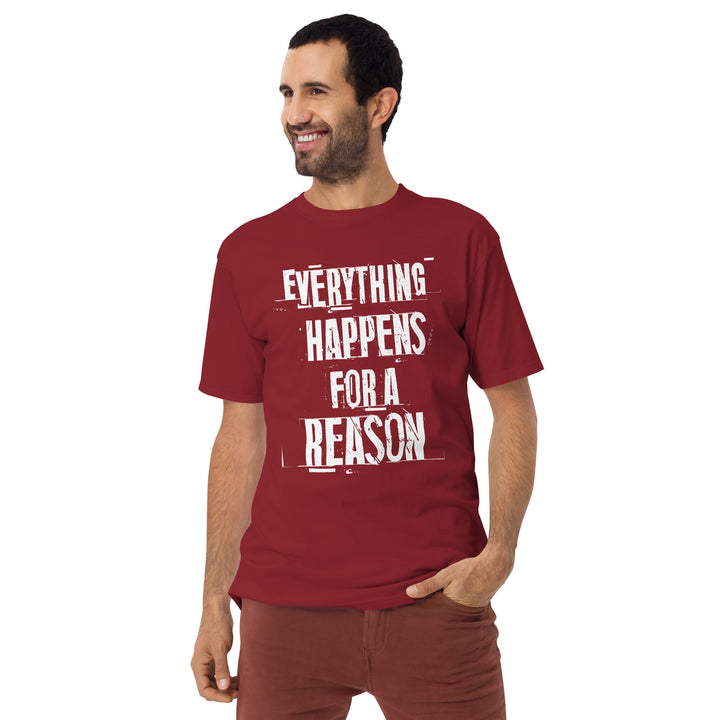 Everything happens for a reason Men’s premium heavyweight tee