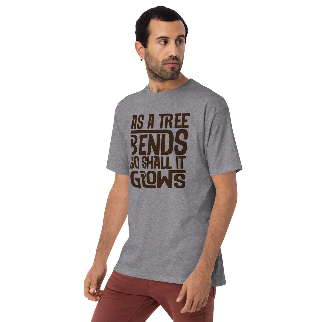 As a Tree Bends So shall it grows Men’s premium heavyweight tee