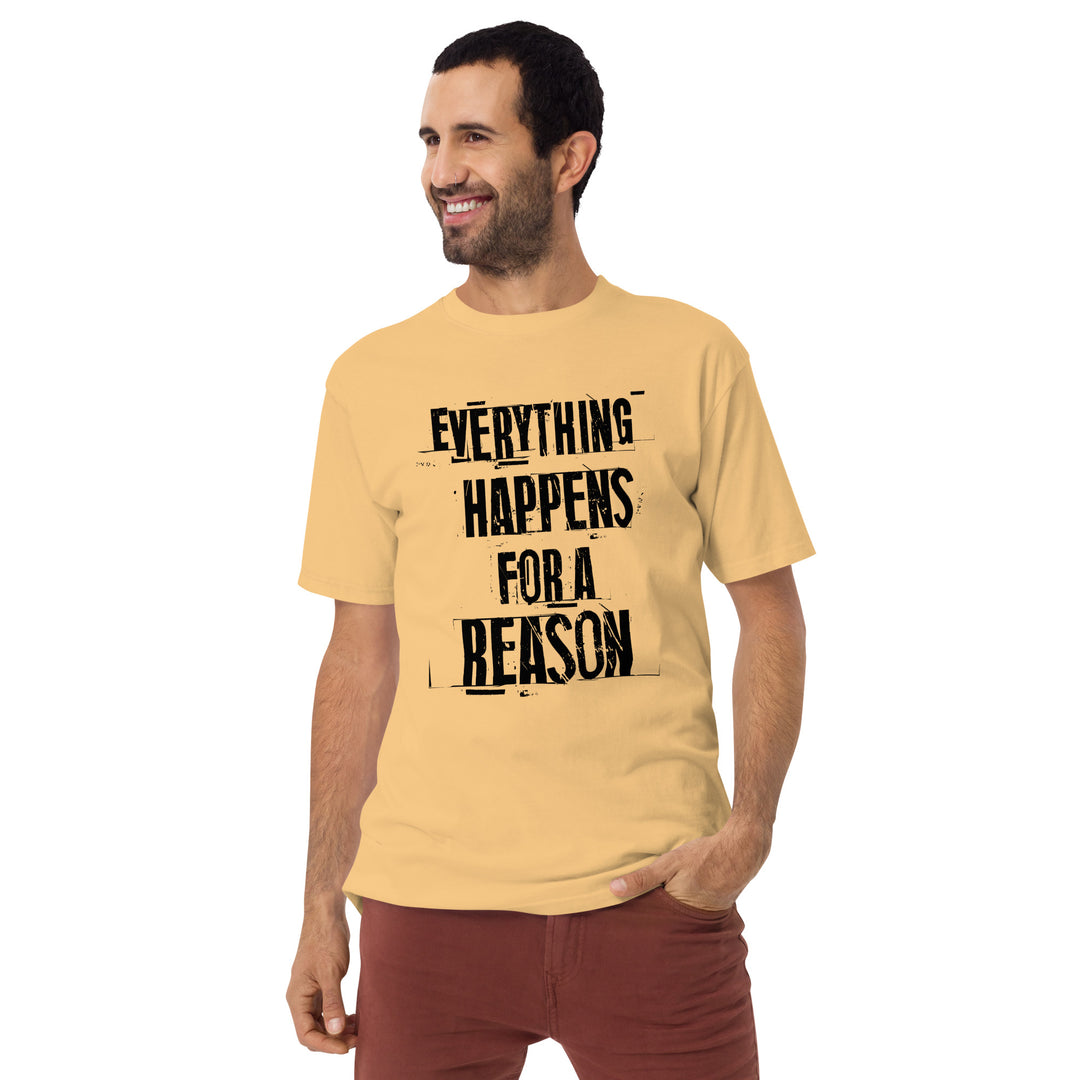 Everything happens for a reason Men’s premium heavyweight tee