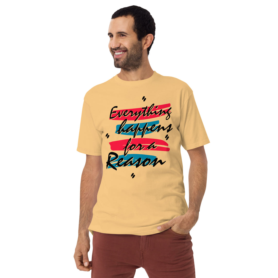 Everything happens for a reason Men’s premium heavyweight tee