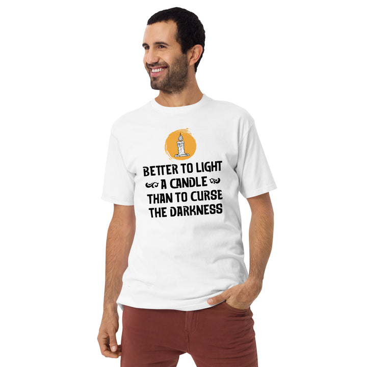 Better to light a candle Men’s premium heavyweight tee