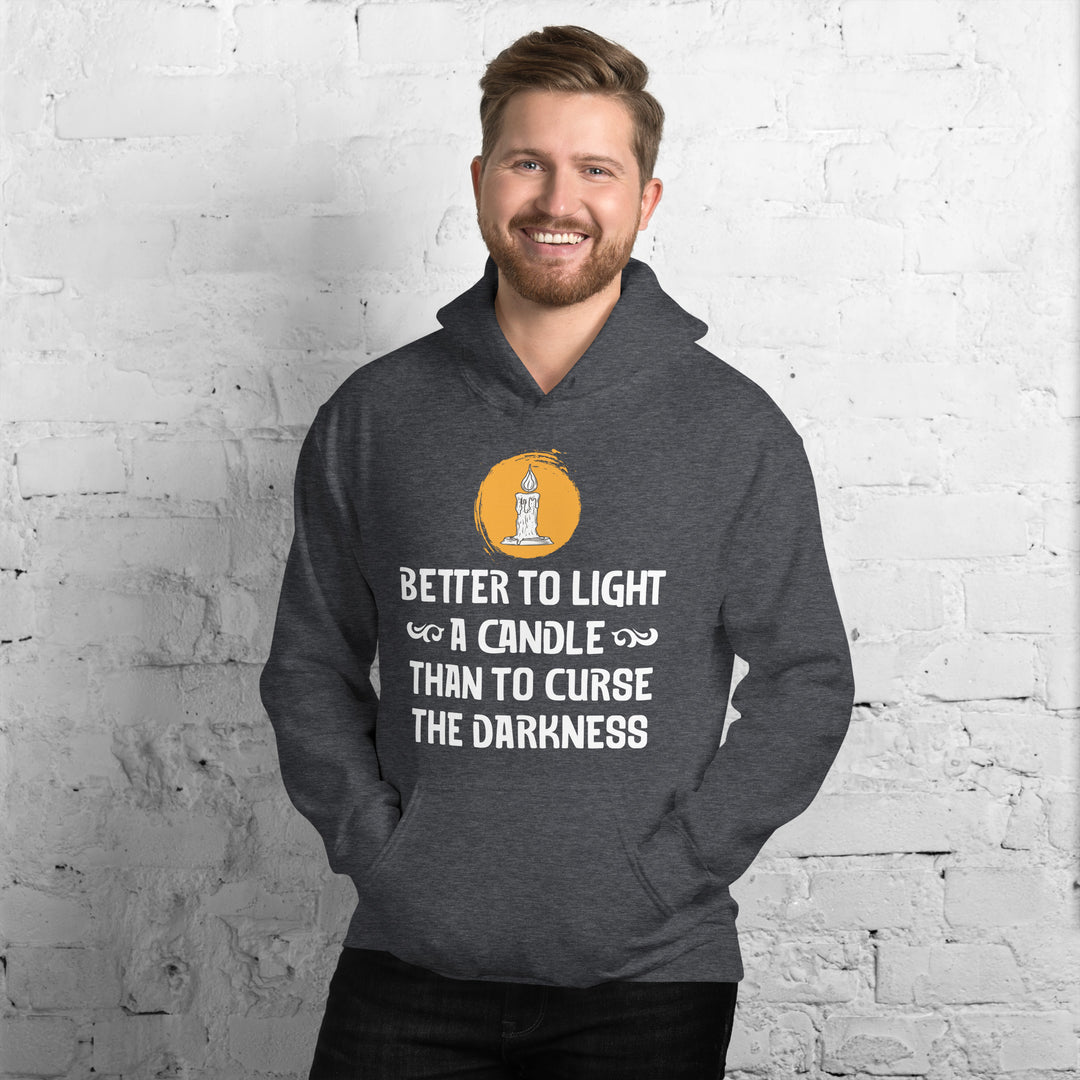 BETTER TO LIGHT A CANDLE Hoodie