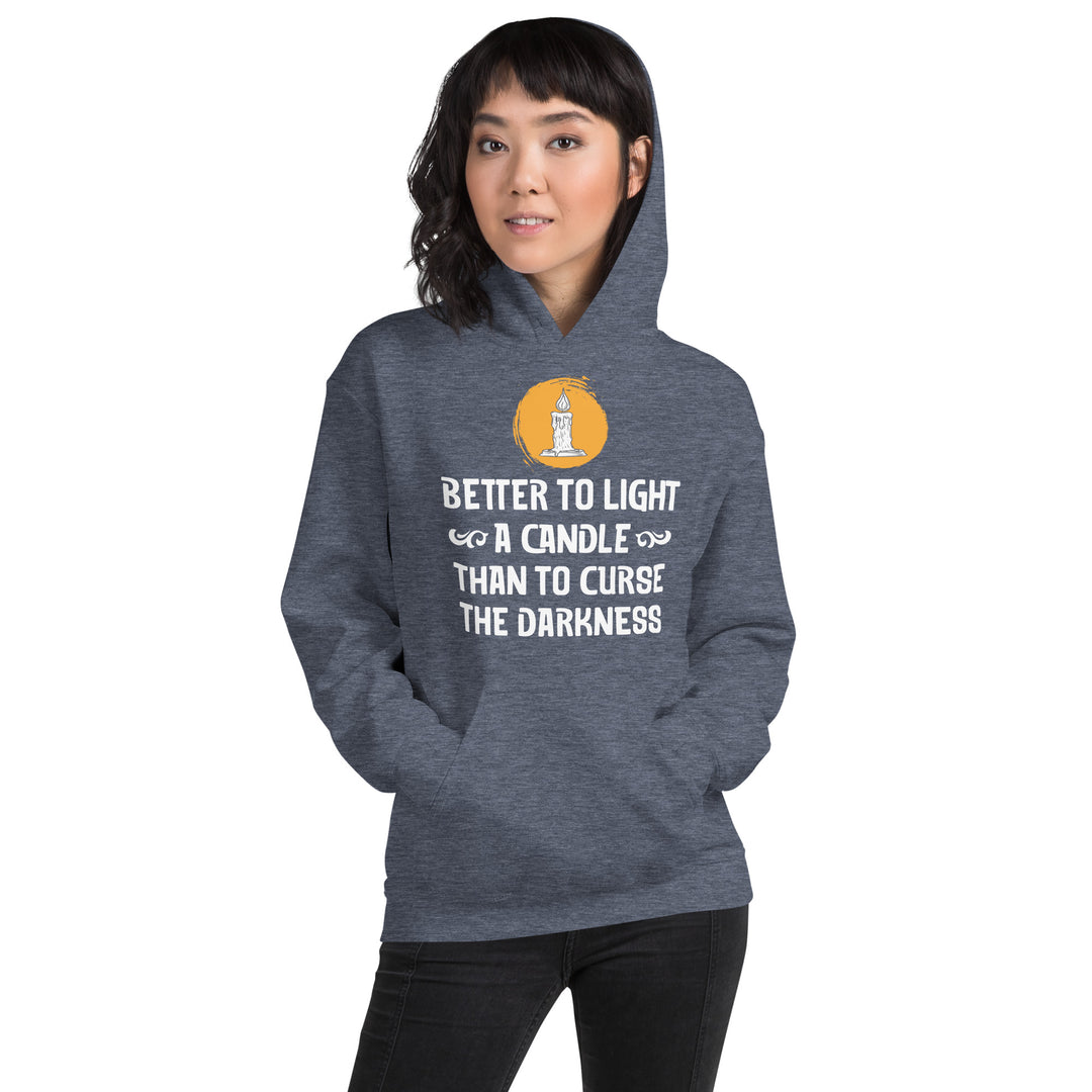 BETTER TO LIGHT A CANDLE Hoodie