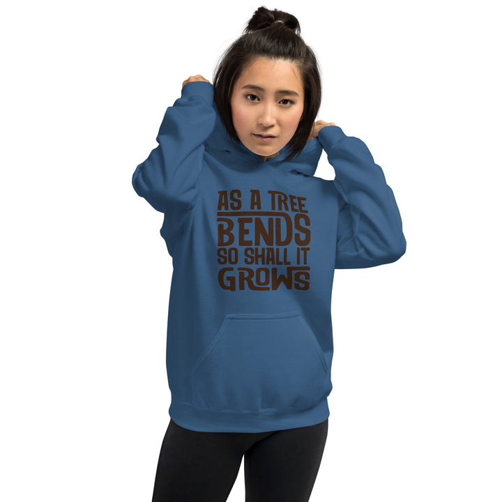 AS A TREE BENDS SO SHALL IT GROWS Hoodie