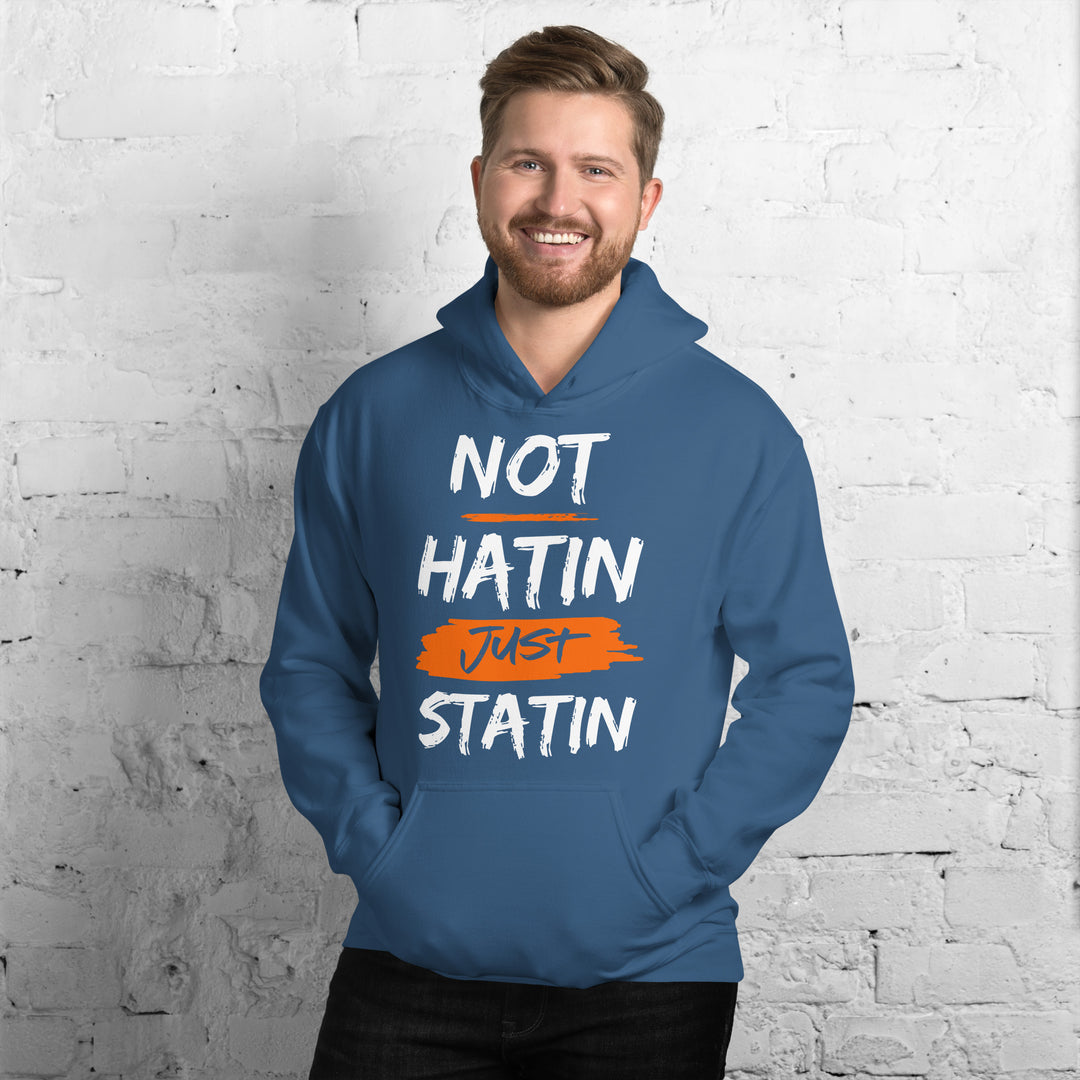 NOT HATIN JUST STATIN Hoodie