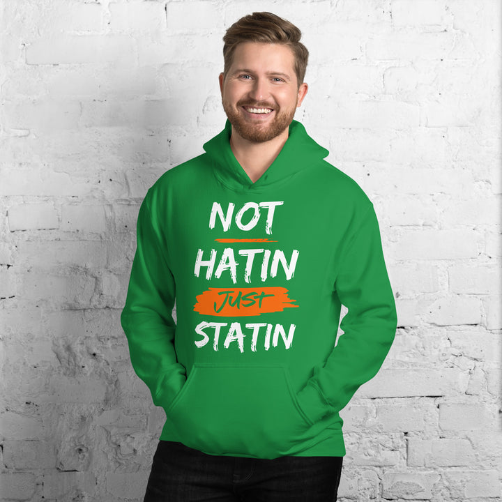 NOT HATIN JUST STATIN Hoodie