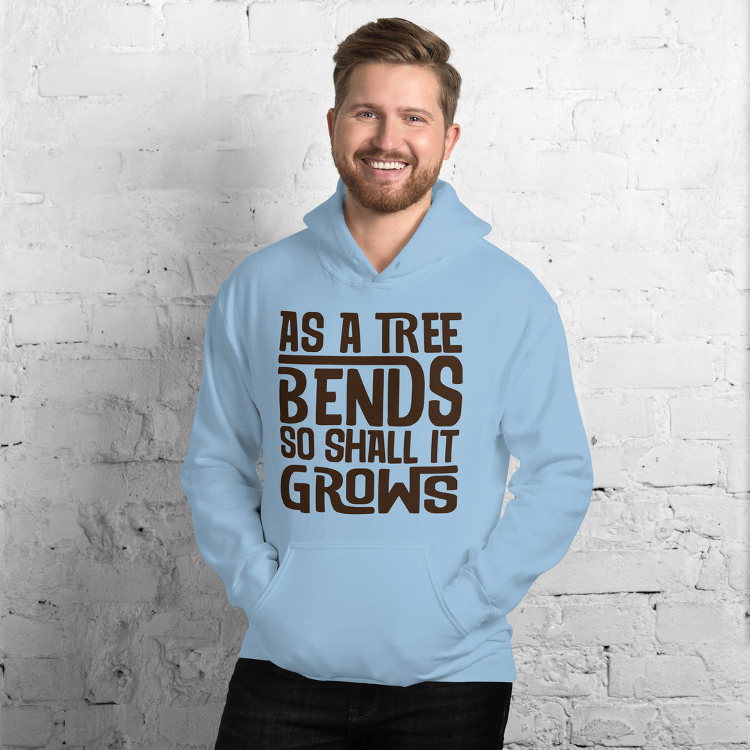 AS A TREE BENDS SO SHALL IT GROWS Hoodie