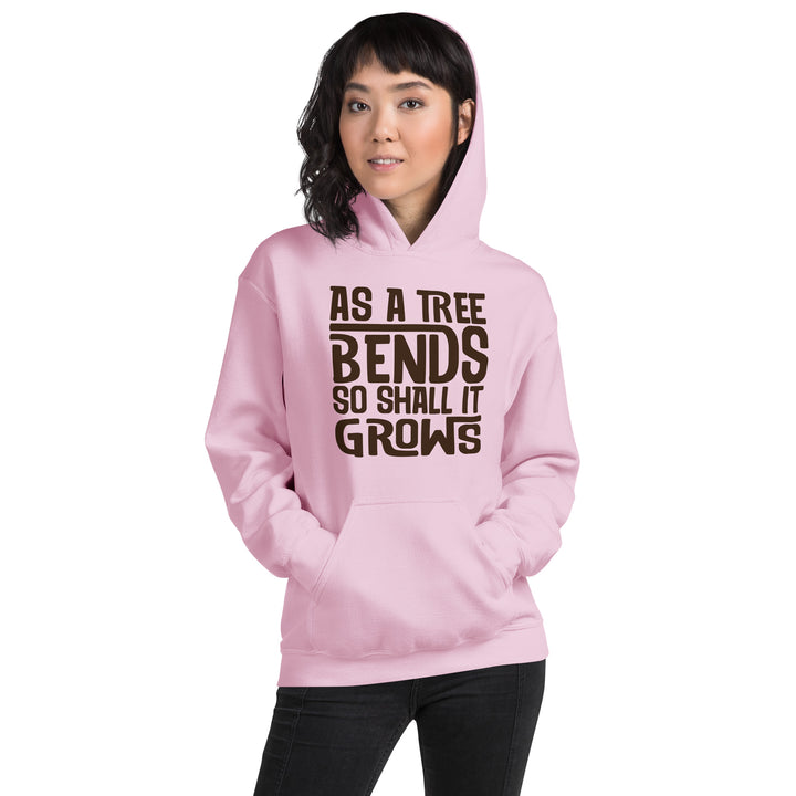 AS A TREE BENDS SO SHALL IT GROWS Hoodie