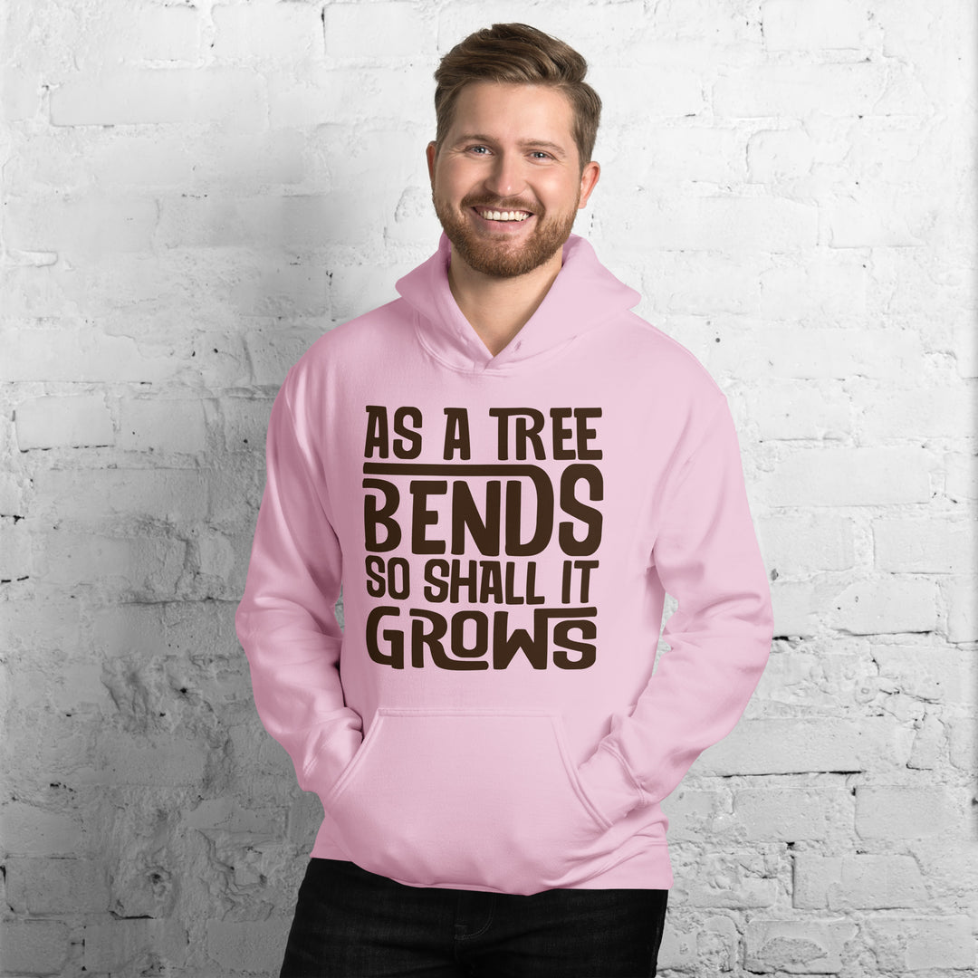 AS A TREE BENDS SO SHALL IT GROWS Hoodie