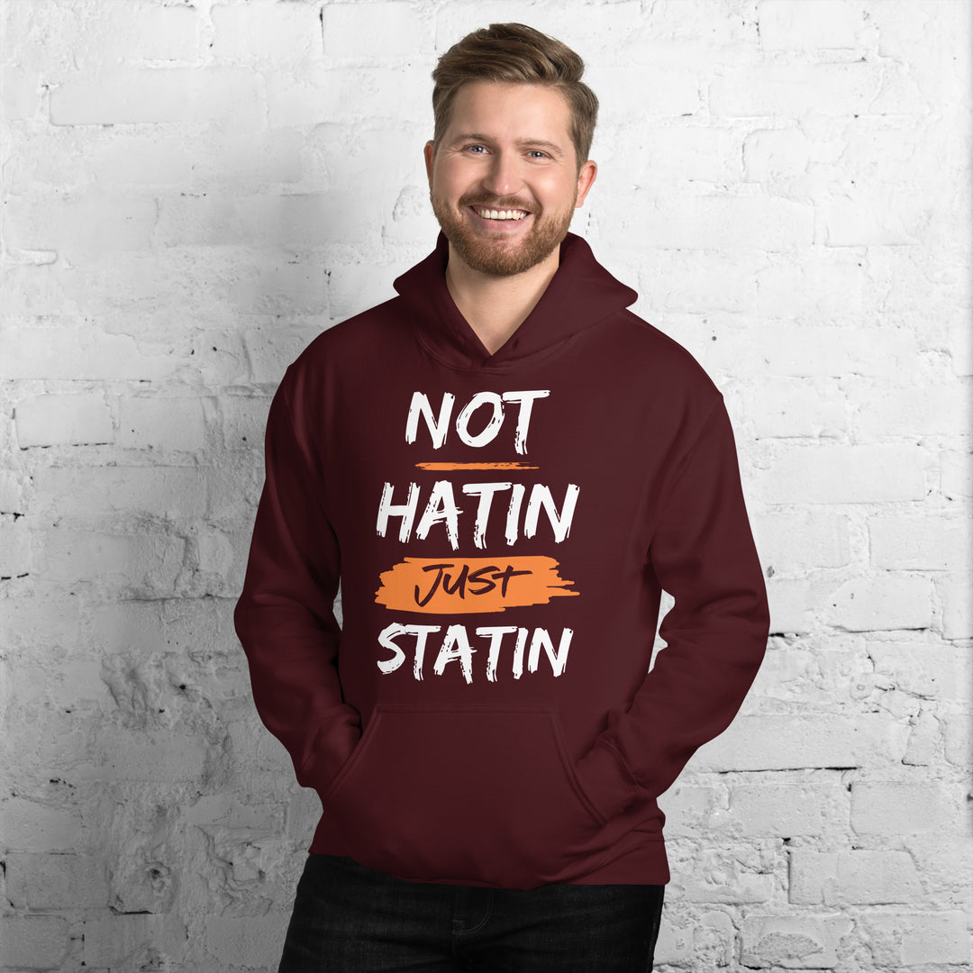 NOT HATIN JUST STATIN Hoodie