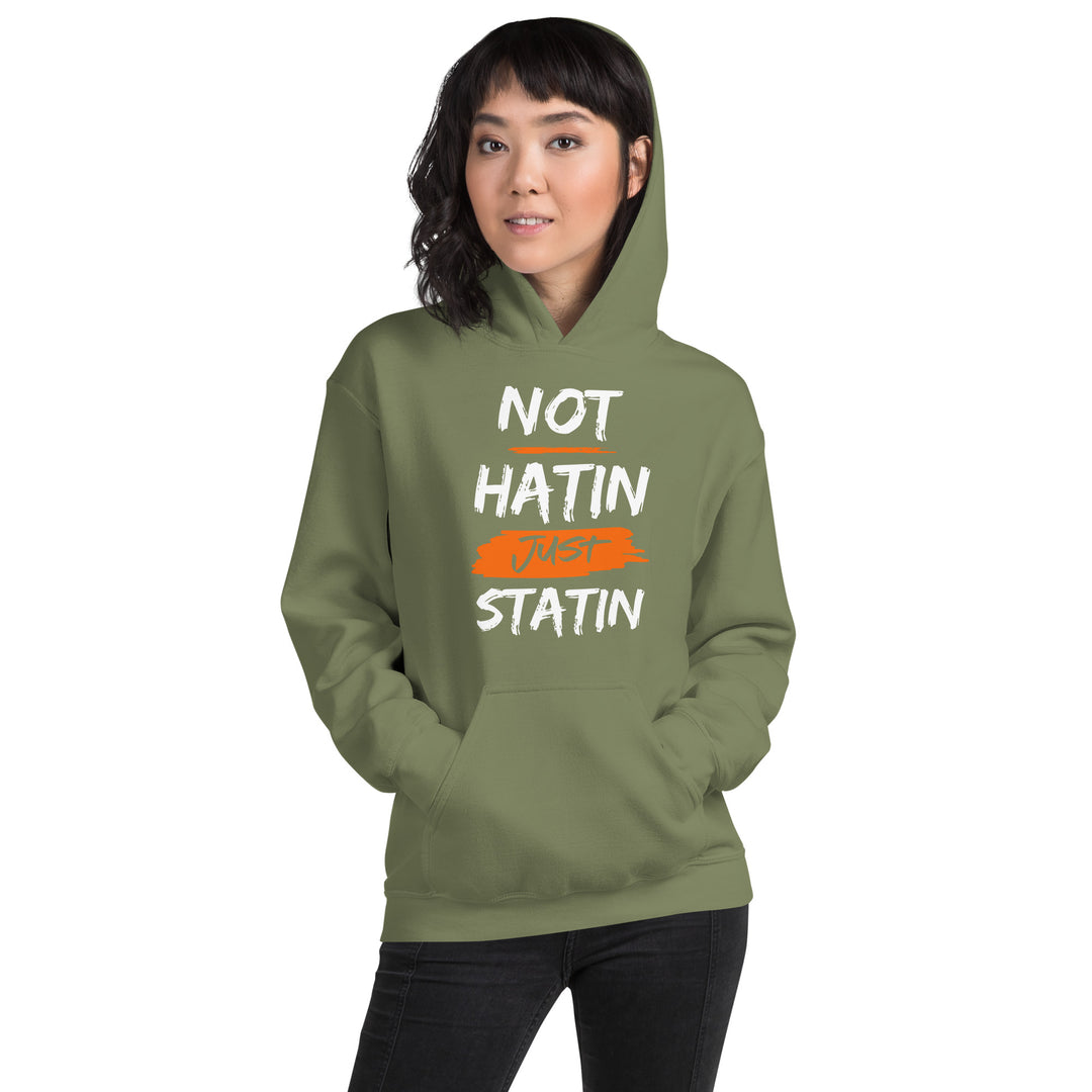 NOT HATIN JUST STATIN  Hoodie