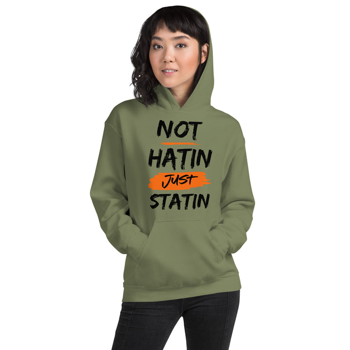 NOT HATIN JUST STATIN Hoodie