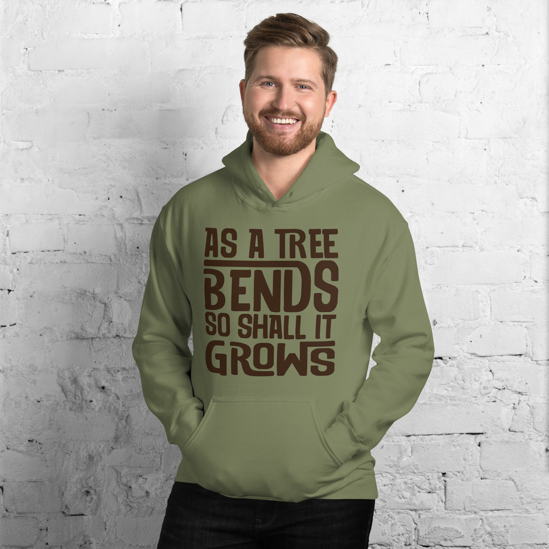 AS A TREE BENDS SO SHALL IT GROWS Hoodie