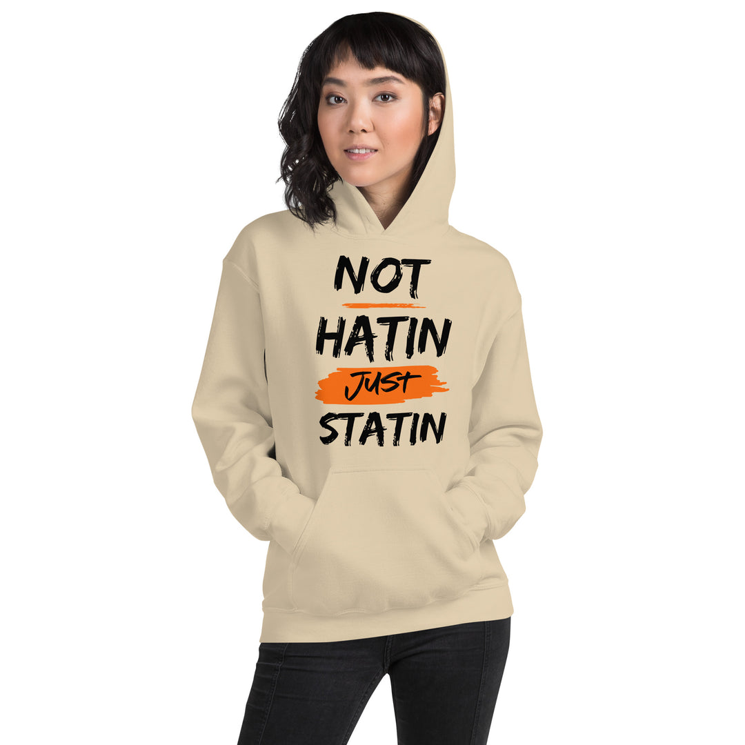 NOT HATIN JUST STATIN Hoodie