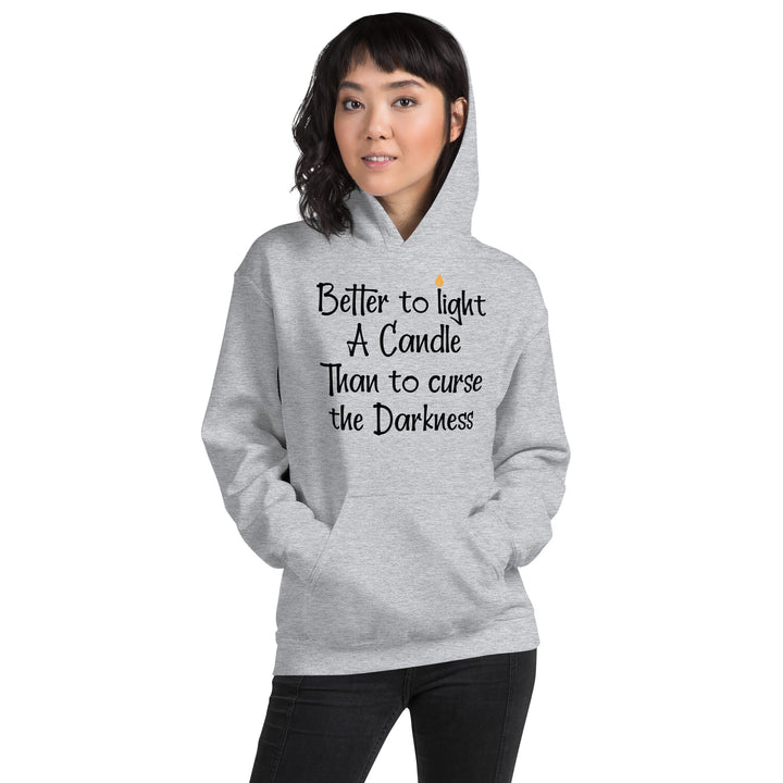 BETTER TO LIGHT A CANDLE  Hoodie