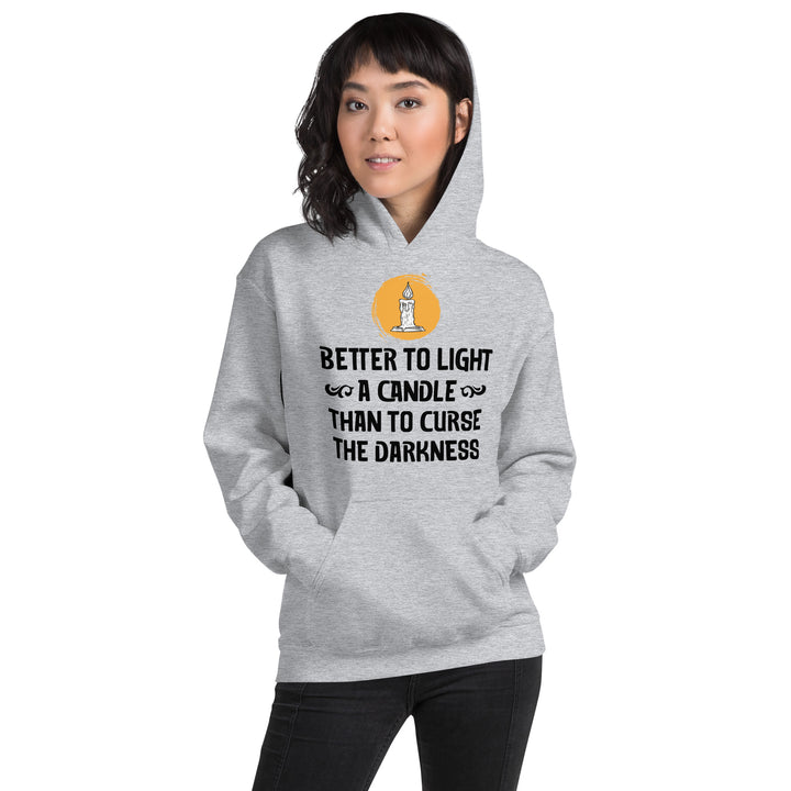 BETTER TO LIGHT A CANDLE  Hoodie