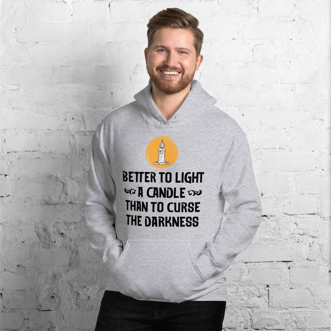 BETTER TO LIGHT A CANDLE Hoodie