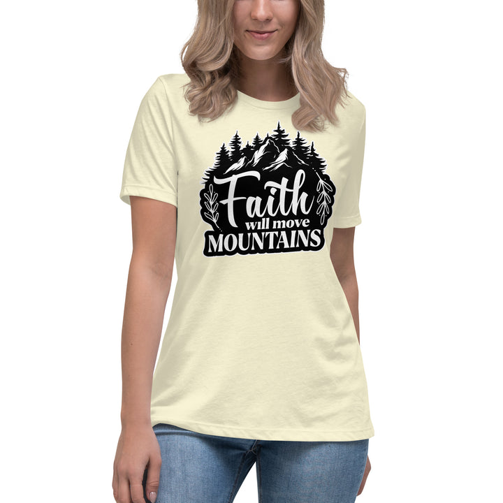 FAITH WILL MOVE MOUNTAINS Women's Relaxed T-Shirt