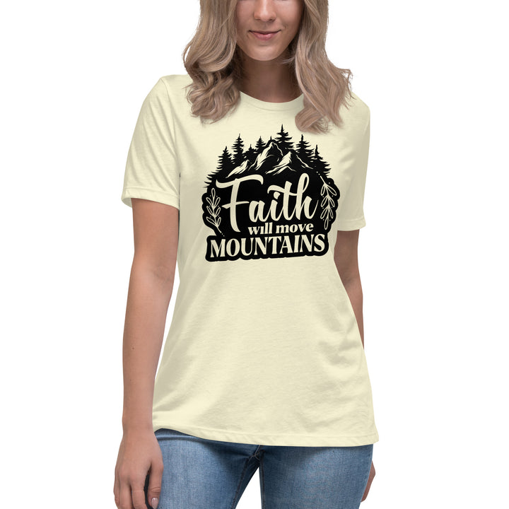 FAITH WILL MOVE MOUNTAINS Women's Relaxed T-Shirt