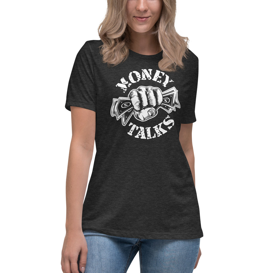 MONEY TALKS Women's Relaxed T-Shirt