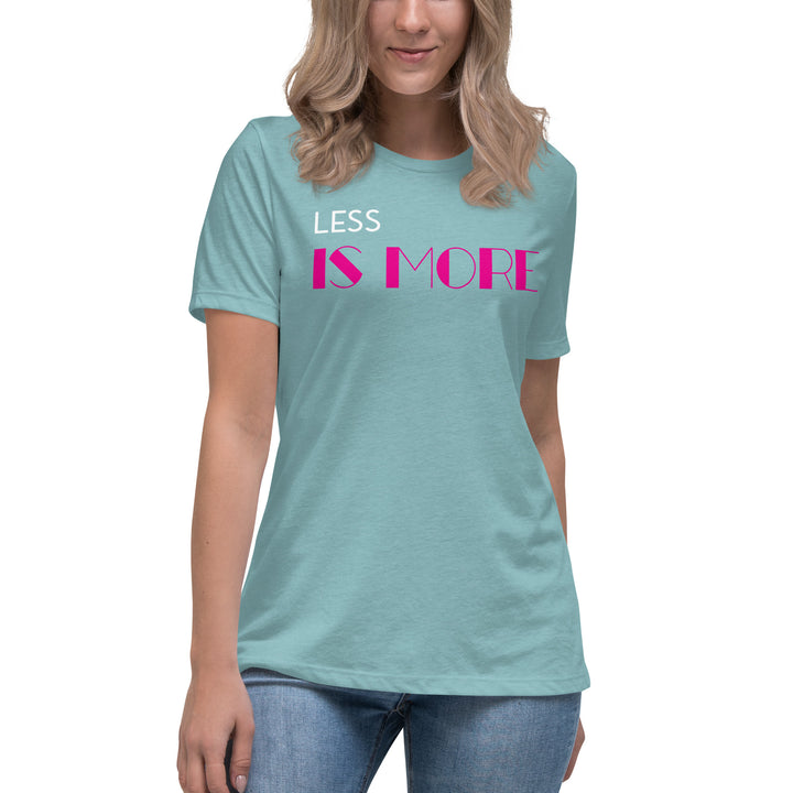 LESS IS MORE Women's Relaxed T-Shirt