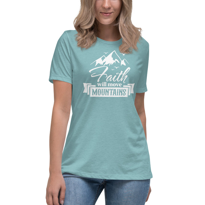 FAITH WILL MOVE MOUNTAINS Women's Relaxed T-Shirt