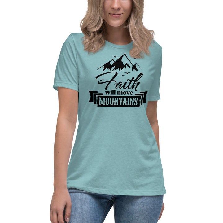 FAITH WILL MOVE MOUNTAINS Women's Relaxed T-Shirt