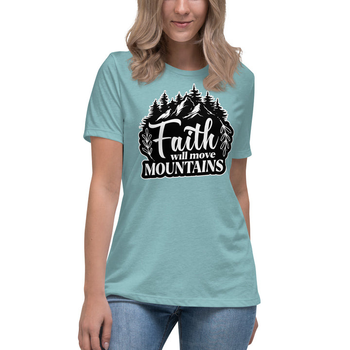 FAITH WILL MOVE MOUNTAINS Women's Relaxed T-Shirt