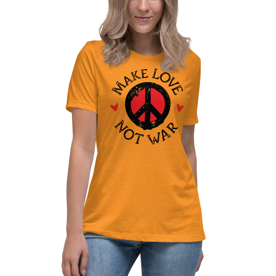 MAKE LOVE NOT WAR Women's Relaxed T-Shirt