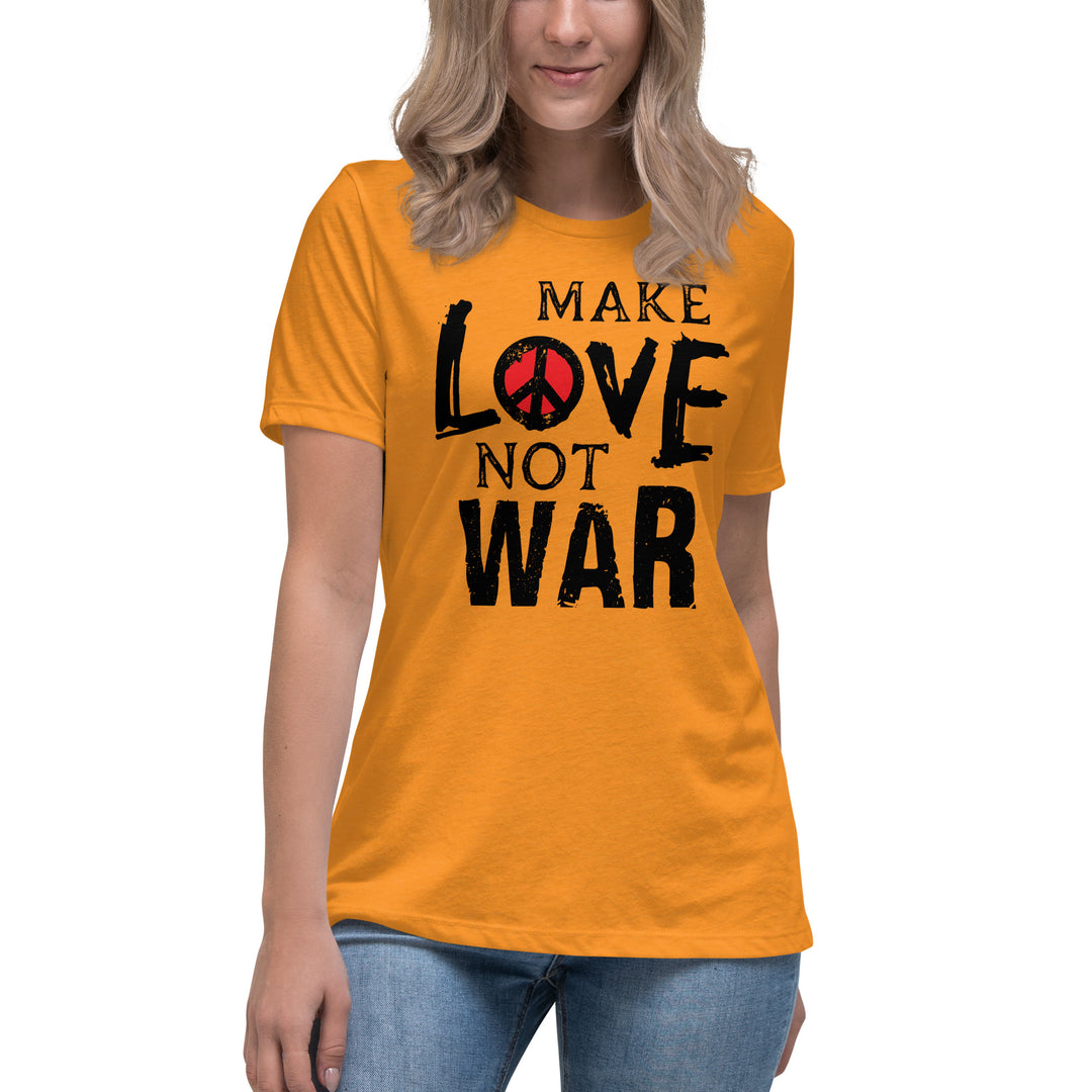 MAKE LOVE NOT WAR Women's Relaxed T-Shirt