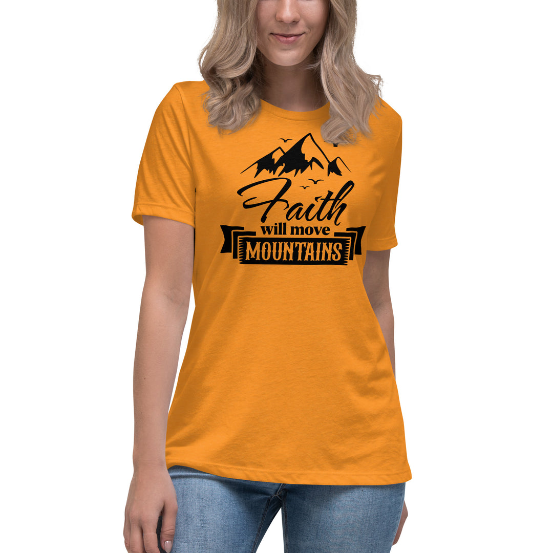 FAITH WILL MOVE MOUNTAINS Women's Relaxed T-Shirt