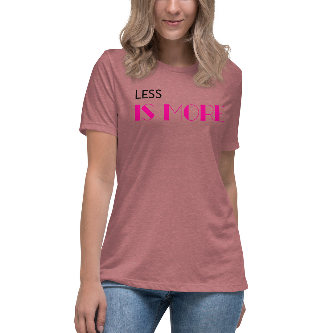 LESS IS MORE  Women's Relaxed T-Shirt