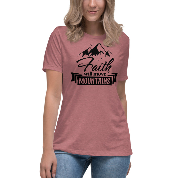 FAITH WILL MOVE MOUNTAINS Women's Relaxed T-Shirt