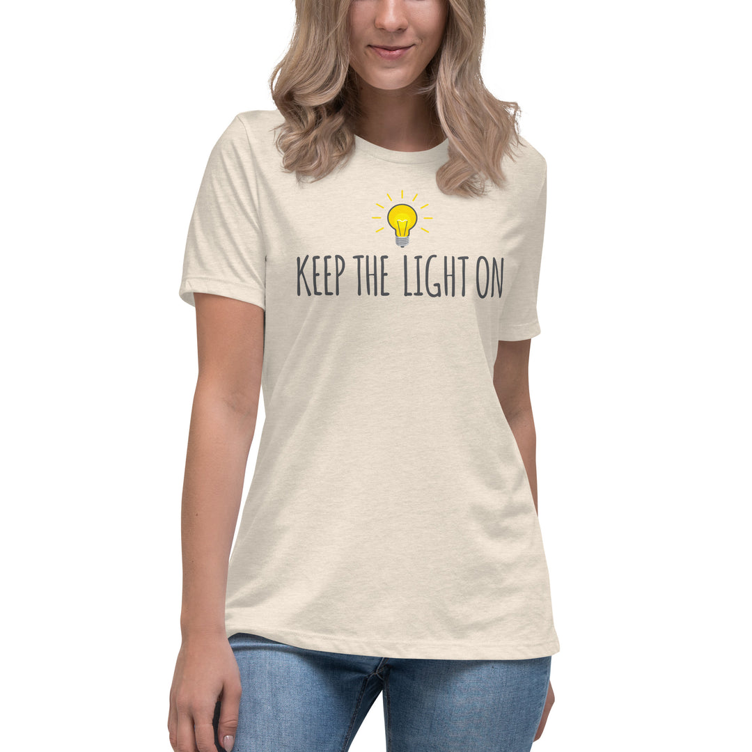 KEEP THE LIGHT ON  Women's Relaxed T-Shirt