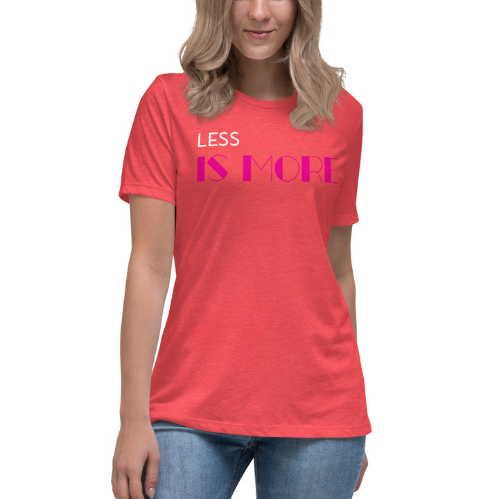 LESS IS MORE Women's Relaxed T-Shirt