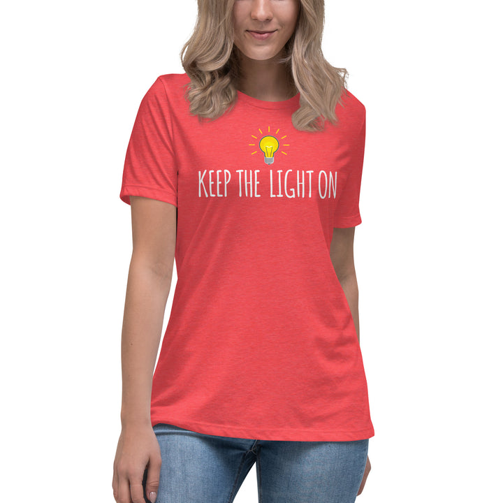 KEEP THE LIGHT ON Women's Relaxed T-Shirt