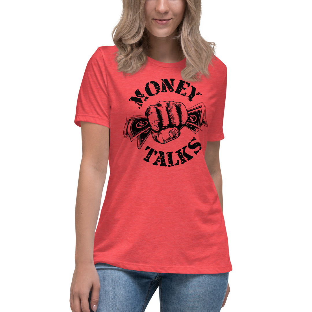 MONEY TALKS  Women's Relaxed T-Shirt