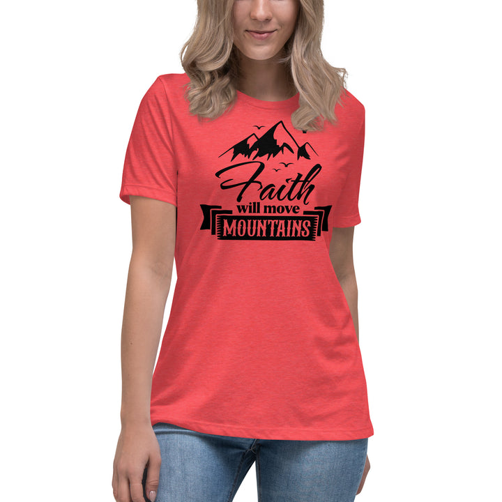 FAITH WILL MOVE MOUNTAINS Women's Relaxed T-Shirt