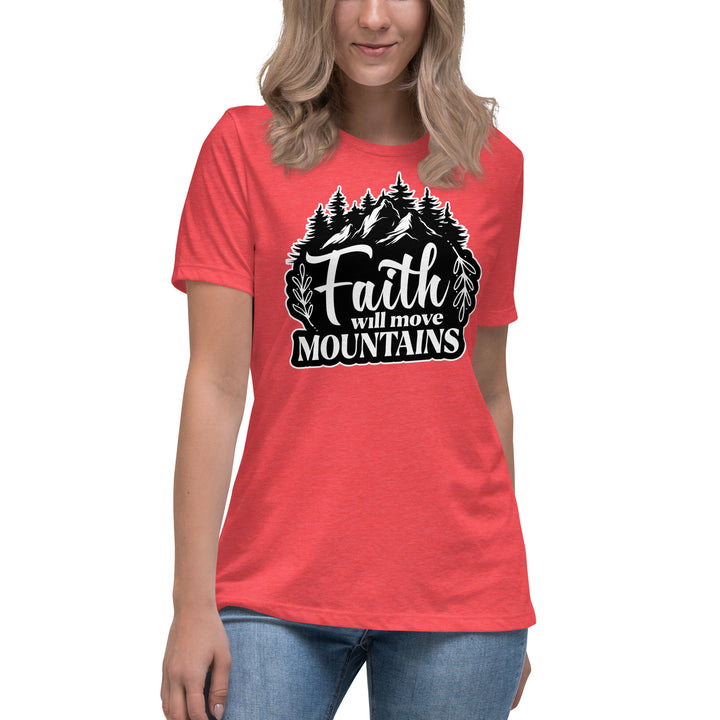 FAITH WILL MOVE MOUNTAINS Women's Relaxed T-Shirt