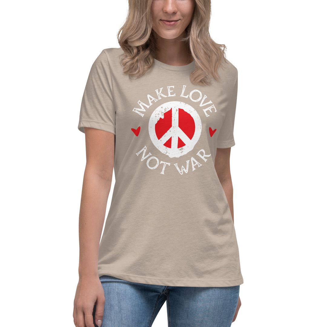 MAKE LOVE NOT WAR Women's Relaxed T-Shirt