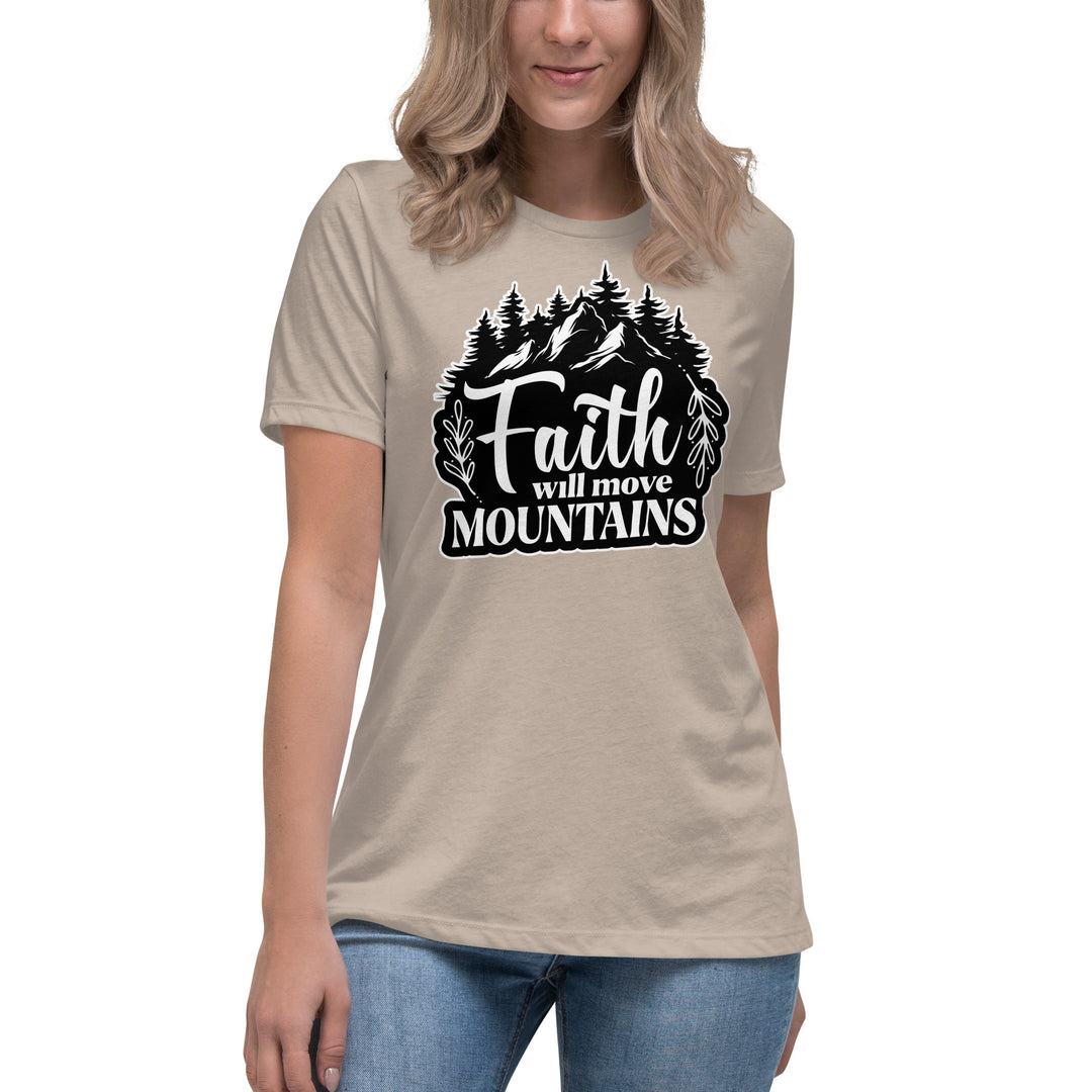 FAITH WILL MOVE MOUNTAINS Women's Relaxed T-Shirt