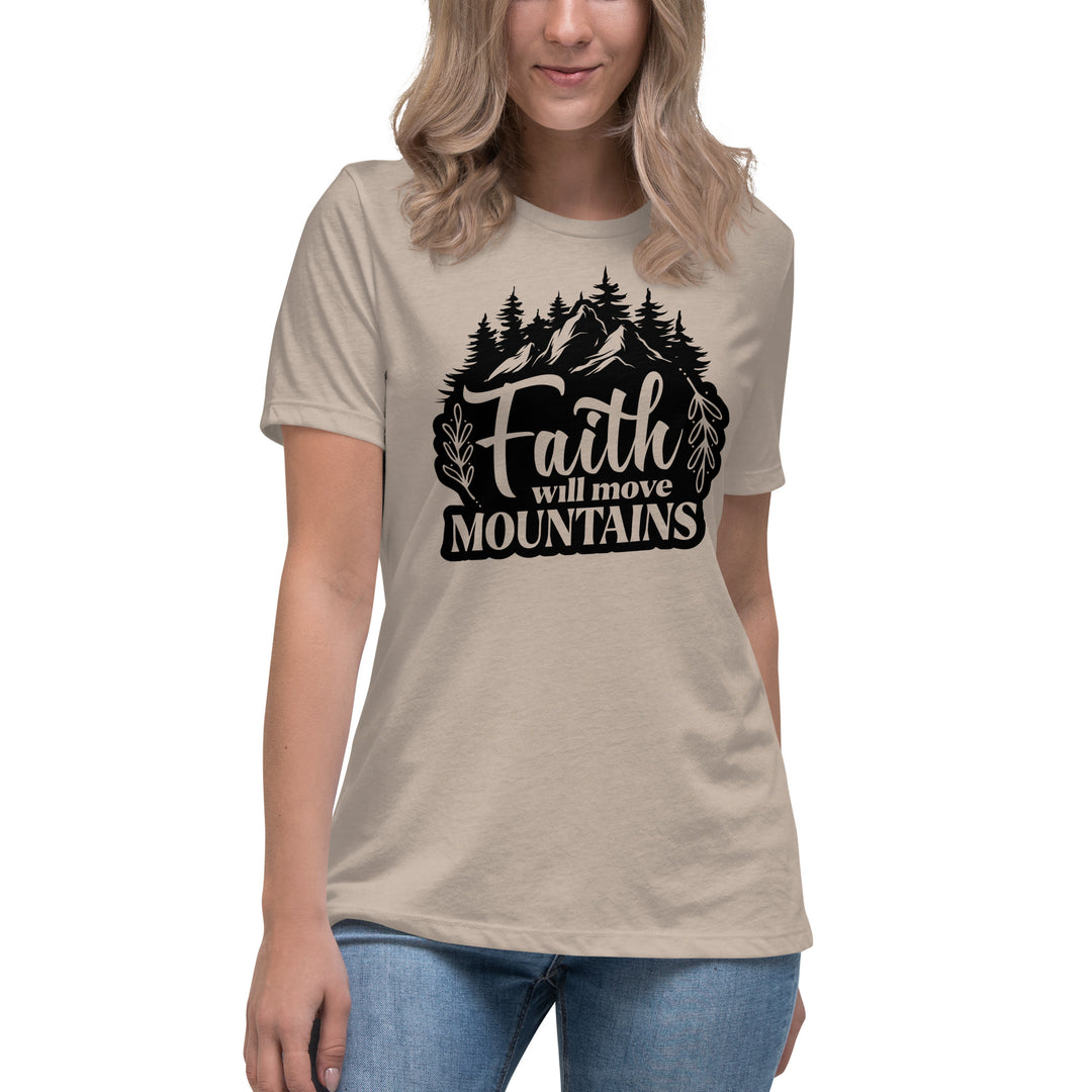 FAITH WILL MOVE MOUNTAINS Women's Relaxed T-Shirt