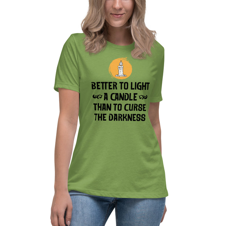 BETTER TO LIGHT A CANDLE Women's Relaxed T-Shirt