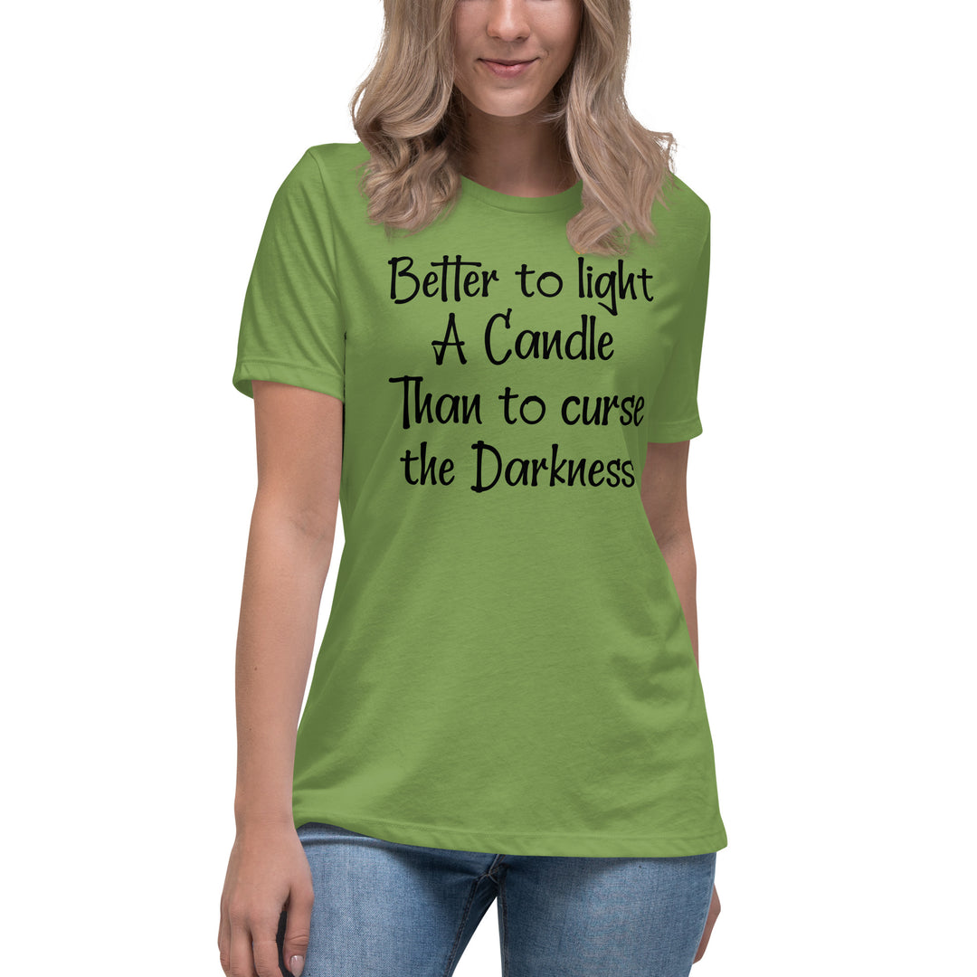 BETTER TO LIGHT A CANDLE Women's Relaxed T-Shirt